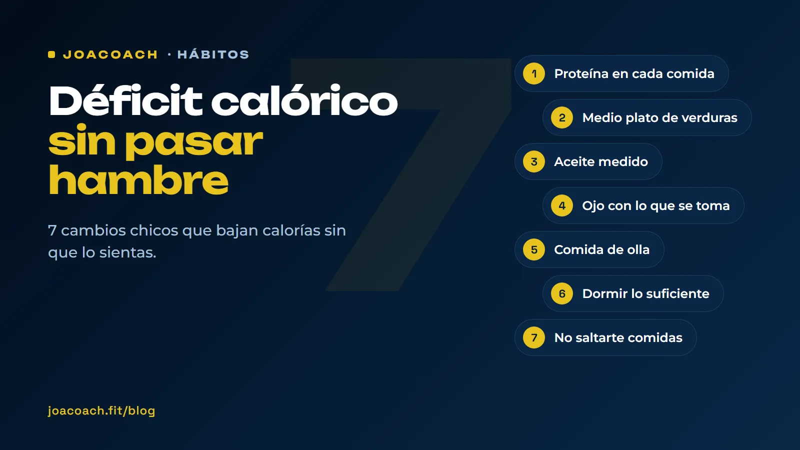Los 7 cambios: proteína en cada comida, medio plato de verduras, aceite medido, ojo con lo que se toma, comida de olla, dormir lo suficiente y no saltarte comidas